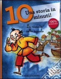 La nascita dello squalo. Una storia in 10 minuti! Ediz. a colori libro