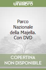 Parco Nazionale della Majella. Con DVD libro