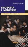Filosofia e medicina. Per una filosofia pratica della medicina libro