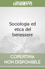 Sociologia ed etica del benessere