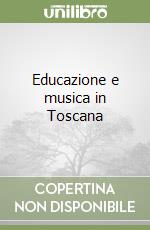 Educazione e musica in Toscana libro