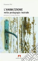 L'anima in azione nella pedagogia teatrale libro