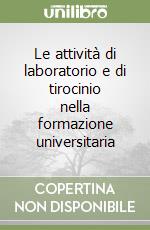 Le attività di laboratorio e di tirocinio nella formazione universitaria libro