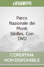 Parco Nazionale dei Monti Sibillini. Con DVD libro