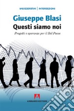 Questi siamo noi. Progetti e speranza per il Bel Paese