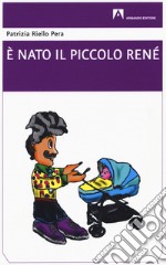 È nato il piccolo René libro