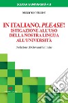 In italiano please! Istigazione all'uso della nostra lingua all'università libro di Cerase Marco