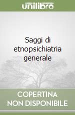 Saggi di etnopsichiatria generale