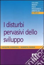 I disturbi pervasivi dello sviluppo libro