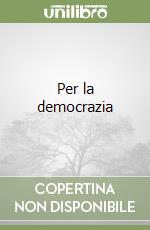 Per la democrazia