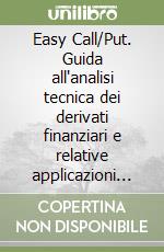 Easy Call/Put. Guida all'analisi tecnica dei derivati finanziari e relative applicazioni in Visual C++. Con CD-ROM libro