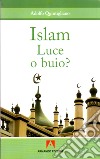 Islam. Luce o buio? libro