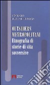 Outsiders metropolitani. Etnografia di storie di vita sovversive libro di Bugliari Goggia Atanasio