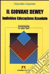 Il giovane Dewey. Individuo, educazione, assoluto libro