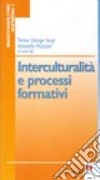 Interculturalità e processi formativi libro