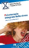 Psicoterapia integrata dello stress. Il burn-out professionale libro