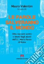 Le parole salveranno il mondo libro