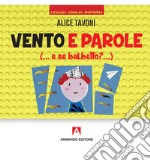 Vento e parole (... e se balbetto?... ) libro