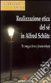 Realizzazione etica del sé in Alfred Schütz. Tra pragmatismo e fenomenologia libro