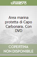 Area marina protetta di Capo Carbonara. Con DVD libro