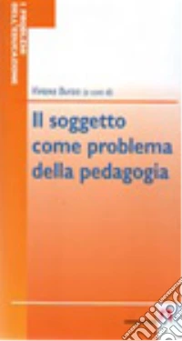 Il soggetto come problema della pedagogia libro