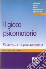 Il gioco psicomotorio. Psicomotricità psicodinamica