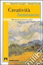 Creatività benessere. Movimenti creativi in analisi libro