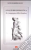 Analisi bioenergetica. In compagnia della Gradiva libro di Parmeggiani Luisa