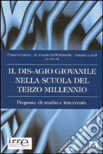 Il disagio giovanile nella scuola del terzo millennio