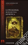 La pedagogia scolastica sovietica libro di Makarenko Anton S.