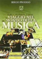 Viaggio nel mondo della musica. Teoria, strumenti, forme, storia e discipline libro