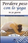 Perdere peso con lo yoga in 30 giorni libro