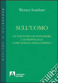 Sull'uomo. Un tentativo di una antropologia come scienza dello spirito libro