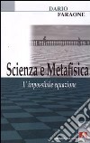 Scienza e metafisica. L'impossibile equazione libro