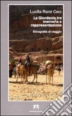 La Giordania tra memoria e rappresentazione. Etnografie di viaggio libro