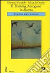 Il training autogeno in diretta. Si aprono nuovi orizzonti libro di Gastaldo Giovanni Ottobre Miranda