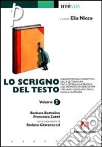 Lo scrigno del testo. Vol. 2: Analisi testuale e didattica della letteratura. Dalla teoria alla pratica: una proposta di esercizi per i tre anniconclusivi della Scuola superiore