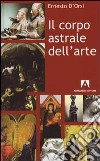 Il Corpo astrale dell'arte libro