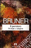 Il pensiero. Strategie e categorie libro di Bruner Jerome S.