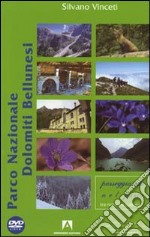 Parco Nazionale delle Dolomiti Bellunesi. Con DVD libro