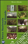 Parco Nazionale di Val Grande. Con DVD libro