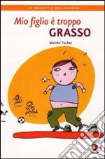 Mio figlio è troppo grasso libro