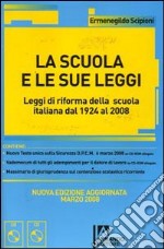 La scuola e le sue leggi. Leggi di riforma della scuola italiana dal 1924 al 2008. Con CD-ROM libro