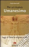 Per un nuovo umanesimo libro