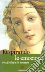 Respirando le emozioni. Psicofisiologia del benessre libro