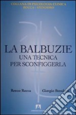 La balbuzie. Una tecnica per sconfiggerla libro