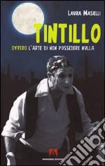 Tintillo. Ovvero l'arte di non possedere nulla libro