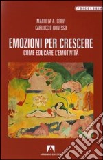 Emozioni per crescere. Come educare l'emotività