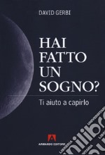 Hai fatto un sogno? Ti aiuto a capirlo