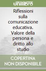 Riflessioni sulla comunicazione educativa. Valore della persona e diritto allo studio